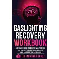 Gaslighting Recovery Workbook: A Simple Book for Recognizing Manipulation and Healing from Emotional Abuse and Toxic, Narcissistic Relationships - Gaslighting Recovery Workbook: A Simple Book for Recognizing Manipulation and Healing from Emotional Abuse and Toxic, Narcissistic Relationships - jetzt bei oelder-buchhandlung.de kaufen