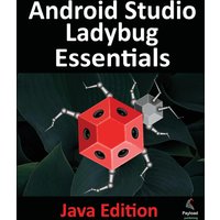 Android Studio Ladybug Essentials - Java Edition: Developing Android Apps Using Android Studio Ladybug and Java - Android Studio Ladybug Essentials - Java Edition: Developing Android Apps Using Android Studio Ladybug and Java - jetzt bei oelder-buchhandlung.de kaufen