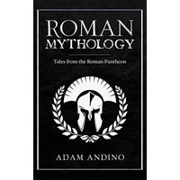 Roman Mythology: Tales From the Roman Pantheon - Roman Mythology: Tales From the Roman Pantheon - jetzt bei oelder-buchhandlung.de kaufen