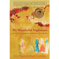 My Wonderful Nightmare: Spiritual Journals Inspired by Cancer - My Wonderful Nightmare: Spiritual Journals Inspired by Cancer - jetzt bei oelder-buchhandlung.de kaufen