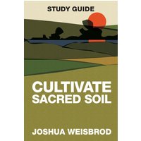 Cultivate Sacred Soil Study Guide - Cultivate Sacred Soil Study Guide - jetzt bei oelder-buchhandlung.de kaufen