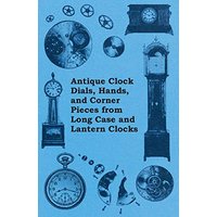 Antique Clock Dials, Hands, and Corner Pieces from Long Case and Lantern Clocks