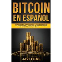 Bitcoin en Español: Guía Completa para Comenzar a ganar dinero con las Criptomonedas, dominar el Trading y entender los conceptos del Blockchain - Bitcoin en Español: Guía Completa para Comenzar a ganar dinero con las Criptomonedas, dominar el Trading y entender los conceptos del Blockchain - jetzt bei oelder-buchhandlung.de kaufen