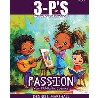 3-P's PASSION: Your FUNtastic Journey (3-P'S: Passion, Pursuit, and Purpose, Band 1) - 3-P's PASSION: Your FUNtastic Journey (3-P'S: Passion, Pursuit, and Purpose, Band 1) - jetzt bei oelder-buchhandlung.de kaufen