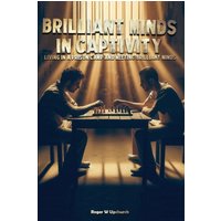 Brilliant Minds in Captivity: Meeting brilliant minds and telling their stories - Brilliant Minds in Captivity: Meeting brilliant minds and telling their stories - jetzt bei oelder-buchhandlung.de kaufen