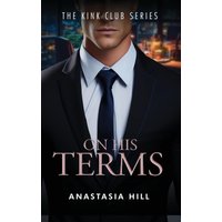 On His Terms (The Kink Club Series, Band 1) - On His Terms (The Kink Club Series, Band 1) - jetzt bei oelder-buchhandlung.de kaufen