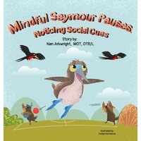 Mindful Seymour Pauses: Noticing Social Cues - Mindful Seymour Pauses: Noticing Social Cues - jetzt bei oelder-buchhandlung.de kaufen