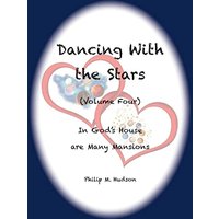 Dancing With the Stars: Volume Four - In God's House are Many Mansions - Dancing With the Stars: Volume Four - In God's House are Many Mansions - jetzt bei oelder-buchhandlung.de kaufen