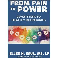 From Pain to Power: Seven Steps to Healthy Boundaries - From Pain to Power: Seven Steps to Healthy Boundaries - jetzt bei oelder-buchhandlung.de kaufen