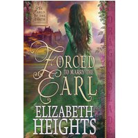 Forced to Marry the Earl: A Medieval Historical Romance (The Earls of the North, Band 2) - Forced to Marry the Earl: A Medieval Historical Romance (The Earls of the North, Band 2) - jetzt bei oelder-buchhandlung.de kaufen