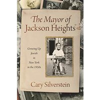 The Mayor of Jackson Heights: Growing Up Jewish in New York in the 1950s - The Mayor of Jackson Heights: Growing Up Jewish in New York in the 1950s - jetzt bei oelder-buchhandlung.de kaufen