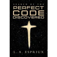 Search of the Perfect Code Discovered - Search of the Perfect Code Discovered - jetzt bei oelder-buchhandlung.de kaufen