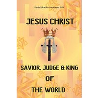 Jesus Christ: Savior, Judge and King of the World - Jesus Christ: Savior, Judge and King of the World - jetzt bei oelder-buchhandlung.de kaufen