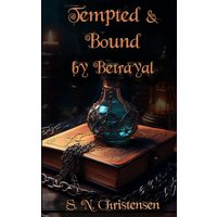 Tempted and Bound by Betrayal (The Tempted and Bound Series, Band 1) - Tempted and Bound by Betrayal (The Tempted and Bound Series, Band 1) - jetzt bei oelder-buchhandlung.de kaufen