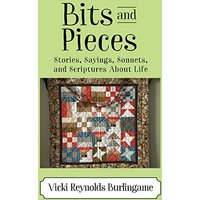 Bits and Pieces: Stories, Sayings, Sonnets, and Scriptures About Life - Bits and Pieces: Stories, Sayings, Sonnets, and Scriptures About Life - jetzt bei oelder-buchhandlung.de kaufen