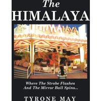 The Himalaya: Where The Strobe Flashes And The Mirror Ball Spins - The Himalaya: Where The Strobe Flashes And The Mirror Ball Spins - jetzt bei oelder-buchhandlung.de kaufen