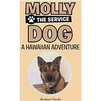 Molly The Service Dog: Hawaiian Adventure - Molly The Service Dog: Hawaiian Adventure - jetzt bei oelder-buchhandlung.de kaufen