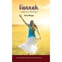 Hannah Woman of Worship: An Interactive Bible Study for Women - Hannah Woman of Worship: An Interactive Bible Study for Women - jetzt bei oelder-buchhandlung.de kaufen