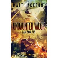 Undaunted Valor: Lam Son 719 - Undaunted Valor: Lam Son 719 - jetzt bei oelder-buchhandlung.de kaufen