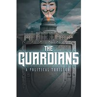 The Guardians: A Political Thriller - The Guardians: A Political Thriller - jetzt bei oelder-buchhandlung.de kaufen