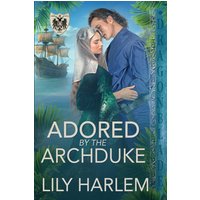 Adored by the Archduke (Hawk Castle, Band 2) - Adored by the Archduke (Hawk Castle, Band 2) - jetzt bei oelder-buchhandlung.de kaufen