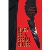 Diary of a Serial Killer - Diary of a Serial Killer - jetzt bei oelder-buchhandlung.de kaufen
