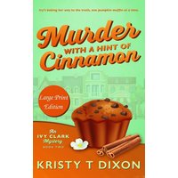 Murder With a Hint of Cinnamon: An Ivy Clark Mystery (Ivy Clark Mysteries, Band 2) - Murder With a Hint of Cinnamon: An Ivy Clark Mystery (Ivy Clark Mysteries, Band 2) - jetzt bei oelder-buchhandlung.de kaufen