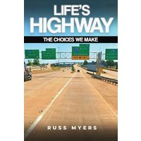 Life's Highway: The Choices We Make - Life's Highway: The Choices We Make - jetzt bei oelder-buchhandlung.de kaufen