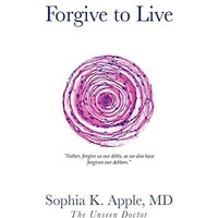 Forgive to Live: Father, forgive us our debts, as we also have forgiven our debtors. - Forgive to Live: Father, forgive us our debts, as we also have forgiven our debtors. - jetzt bei oelder-buchhandlung.de kaufen