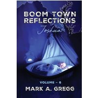 Joshua (Boom Town Reflections, Band 6) - Joshua (Boom Town Reflections, Band 6) - jetzt bei oelder-buchhandlung.de kaufen