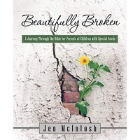 Beautifully Broken: A Journey Through the Bible for Parents of Children with Special Needs - Beautifully Broken: A Journey Through the Bible for Parents of Children with Special Needs - jetzt bei oelder-buchhandlung.de kaufen
