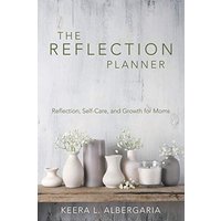 The Reflection Planner: Reflection, Self-Care, and Growth for Moms - The Reflection Planner: Reflection, Self-Care, and Growth for Moms - jetzt bei oelder-buchhandlung.de kaufen