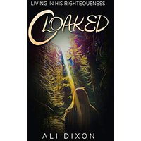 Cloaked: Living in His Righteousness - Cloaked: Living in His Righteousness - jetzt bei oelder-buchhandlung.de kaufen