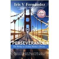 PERSEVERANCE: The Bridge to a Latina Mother's Dream - PERSEVERANCE: The Bridge to a Latina Mother's Dream - jetzt bei oelder-buchhandlung.de kaufen