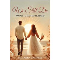 We Still Do: 10 Ways to Love My Husband - We Still Do: 10 Ways to Love My Husband - jetzt bei oelder-buchhandlung.de kaufen