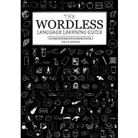 The Wordless Language Learning Guide: An image based approach to language learning.: An image based approach to language acquisition - The Wordless Language Learning Guide: An image based approach to language learning.: An image based approach to language acquisition - jetzt bei oelder-buchhandlung.de kaufen