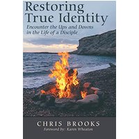 Restoring True Identity: Encounter the Ups and Downs in the Life of a Disciple - Restoring True Identity: Encounter the Ups and Downs in the Life of a Disciple - jetzt bei oelder-buchhandlung.de kaufen