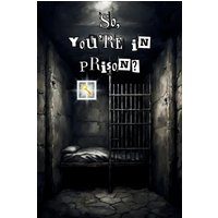 So, you're in prison?: A Christian book for people in prison - So, you're in prison?: A Christian book for people in prison - jetzt bei oelder-buchhandlung.de kaufen