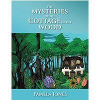 The Mysteries Of The Cottage In The Woods - The Mysteries Of The Cottage In The Woods - jetzt bei oelder-buchhandlung.de kaufen