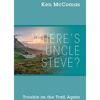 Where's Uncle Steve? Trouble on the Trail Again - Where's Uncle Steve? Trouble on the Trail Again - jetzt bei oelder-buchhandlung.de kaufen