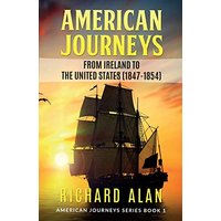 American Journeys: From Ireland to the United States (1847 - 1854) - American Journeys: From Ireland to the United States (1847 - 1854) - jetzt bei oelder-buchhandlung.de kaufen