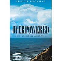 Overpowered: A Story of Faith and Mental Illness - Overpowered: A Story of Faith and Mental Illness - jetzt bei oelder-buchhandlung.de kaufen