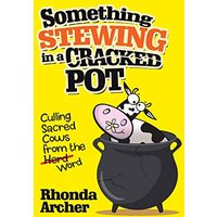 Something Stewing in a Cracked Pot: Culling Sacred Cows from the Herd Word - Something Stewing in a Cracked Pot: Culling Sacred Cows from the Herd Word - jetzt bei oelder-buchhandlung.de kaufen