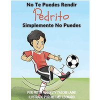 No Te Puedes Rendir Pedrito Simplemente No Puedes - No Te Puedes Rendir Pedrito Simplemente No Puedes - jetzt bei oelder-buchhandlung.de kaufen