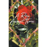 A Rose Amongst Thorns - A Rose Amongst Thorns - jetzt bei oelder-buchhandlung.de kaufen