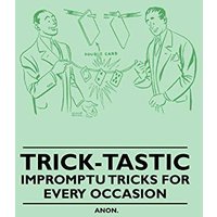 Trick-Tastic - Impromptu Tricks for Every Occasion