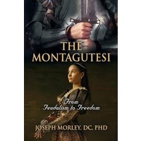 The Montagutesi: From Feudalism to Freedom - The Montagutesi: From Feudalism to Freedom - jetzt bei oelder-buchhandlung.de kaufen
