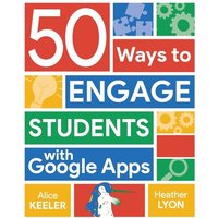 50 Ways to Engage Students with Google Apps - 50 Ways to Engage Students with Google Apps - jetzt bei oelder-buchhandlung.de kaufen