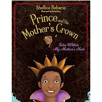 Prince and His Mother's Crown: Tales Within My Mother's Hair - Prince and His Mother's Crown: Tales Within My Mother's Hair - jetzt bei oelder-buchhandlung.de kaufen