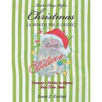 Twelve Days Before Christmas: A North Pole Crisis - Twelve Days Before Christmas: A North Pole Crisis - jetzt bei oelder-buchhandlung.de kaufen